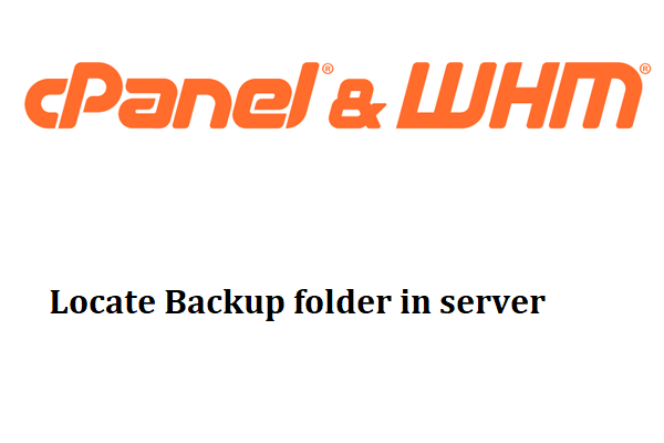 Locate backup folder in server and delete - Cpanel-WHM